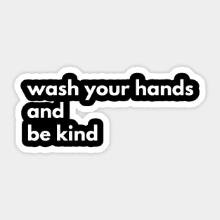 Wash Your Hands And Be Kind Motivational Sticker